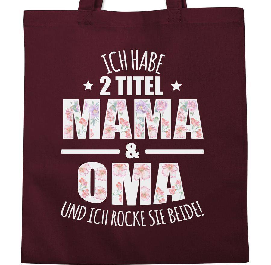 Shirtracer Ich Habe 2 Titel Mama & Oma Und Ich Rocke Sie Beide! - Blumen Shirts & Mehr Shirtracer