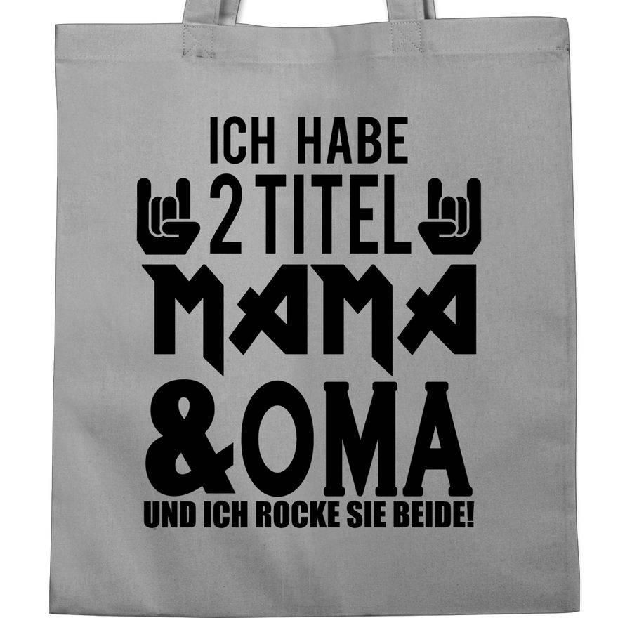 Shirtracer Ich Habe 2 Titel Mama & Oma Und Ich Rocke Sie Beide! - Schwarz: Tshirt Turnbeute Shirtracer