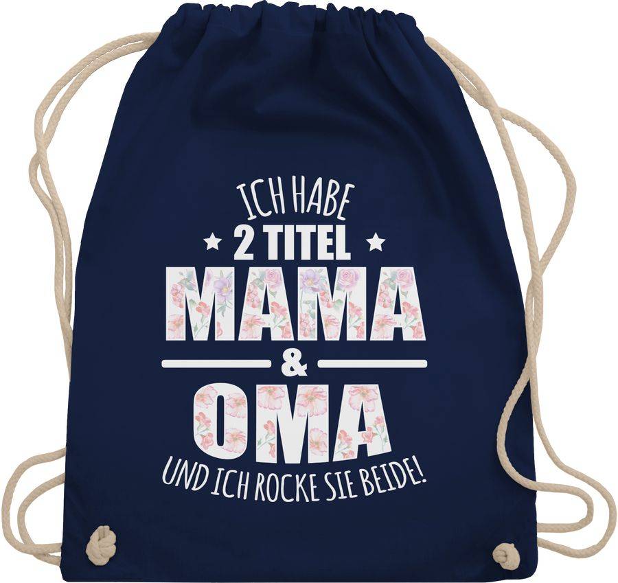 Shirtracer Ich habe 2 Titel Mama & Oma und ich rocke sie beide! - Blumen Shirts & Mehr Shirtracer