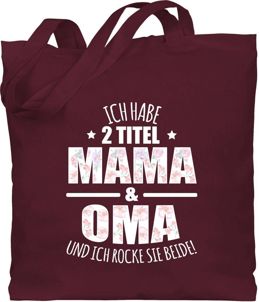 Shirtracer Ich habe 2 Titel Mama & Oma und ich rocke sie beide! - Blumen Shirts & Mehr Shirtracer
