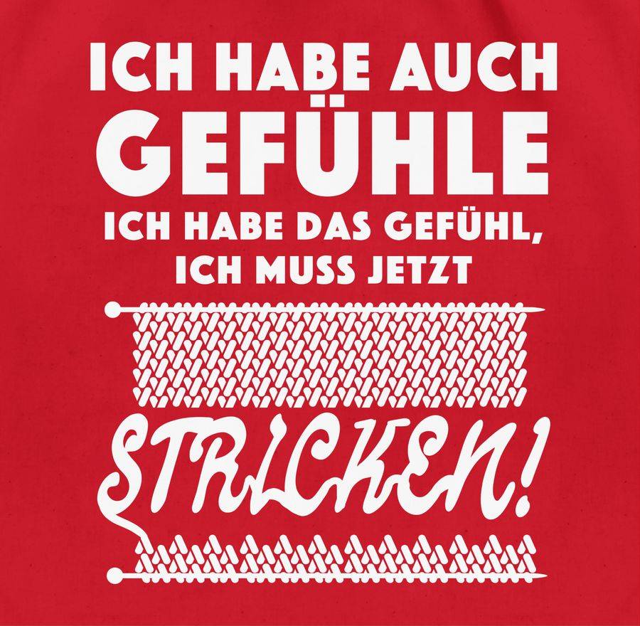 Shirtracer Ich Habe Auch Gefühle. Ich Habe Das Gefühl, Ich Muss Jetzt Stricken!: Tshirt Gym Shirtracer