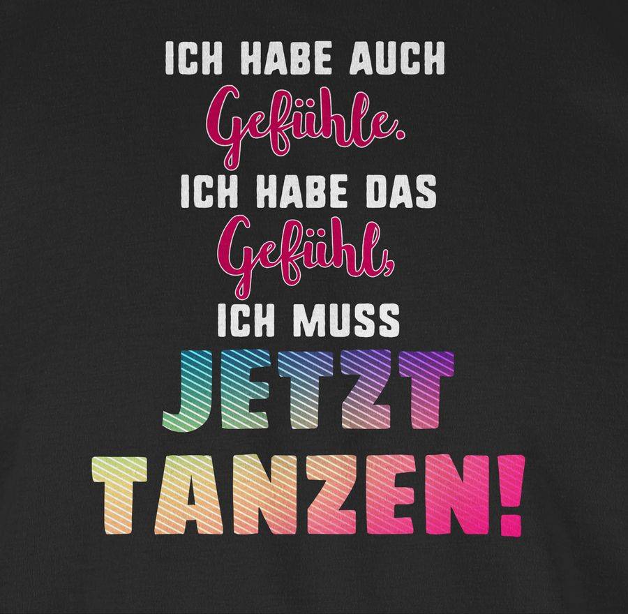 Shirtracer Ich Habe Auch Gefühle. Ich Habe Das Gefühl, Ich Muss Jetzt Tanzen!: Tshirt Gym B Shirtracer