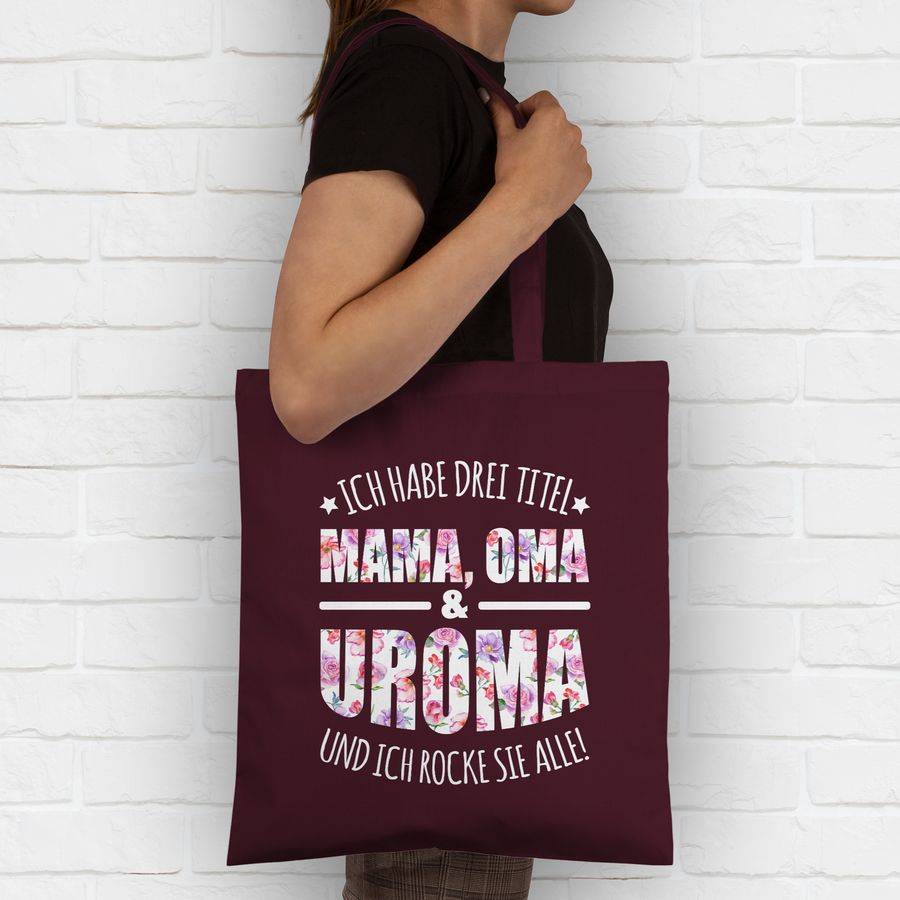 Shirtracer Ich Habe Drei Titel - Mama, Oma & Uroma Und Ich Rocke Sie Alle!: T-Shirt Turnbeu Shirtracer