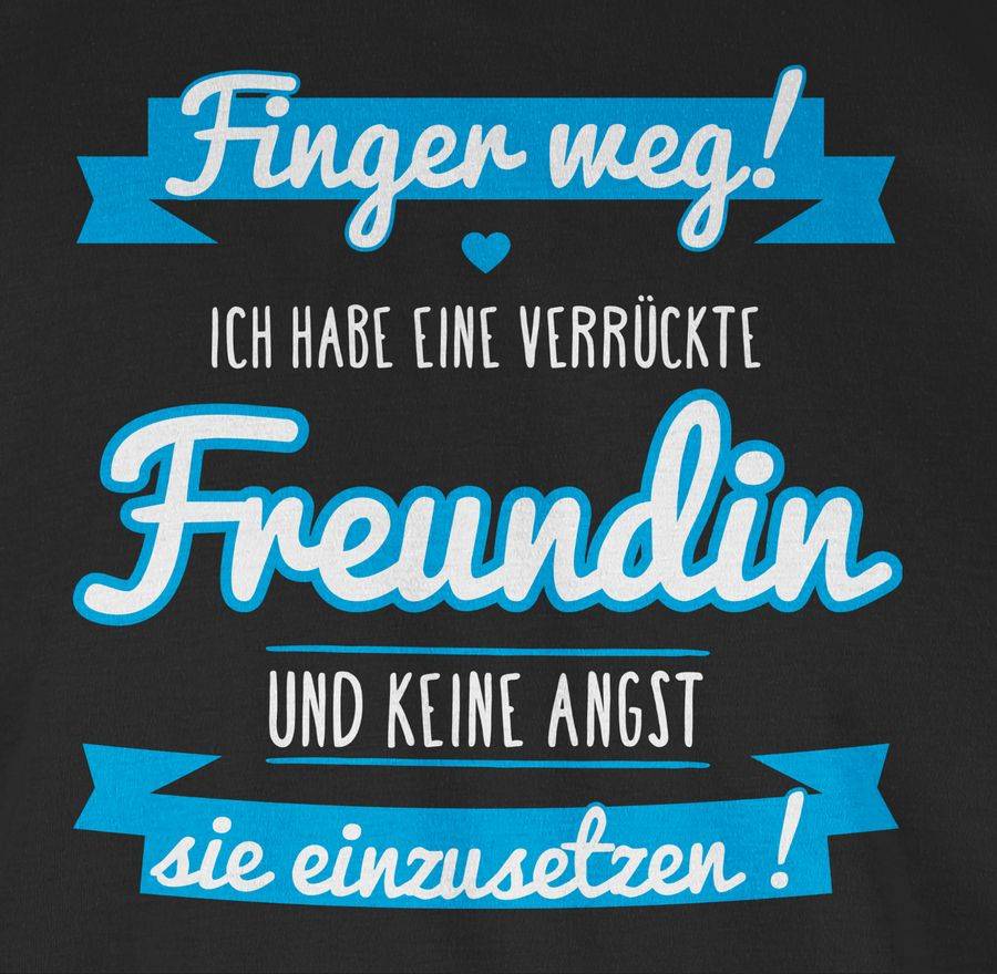 Shirtracer Ich Habe Eine Verrückte Freundin Blau Shirts & Mehr Shirtracer