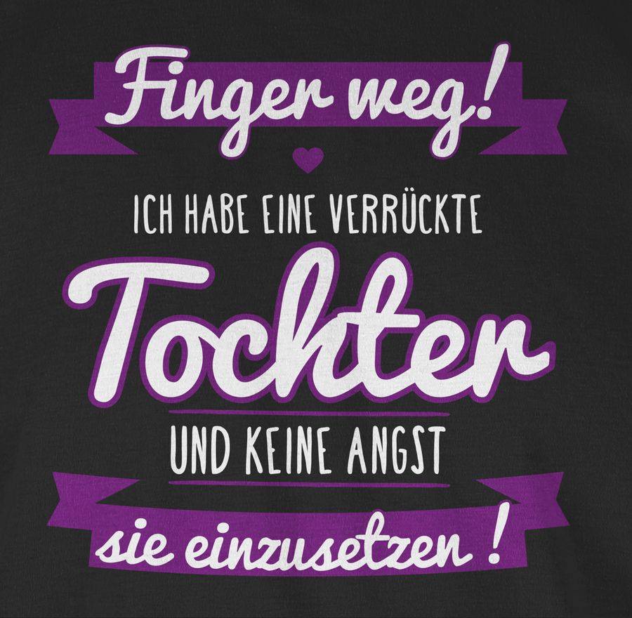 Shirtracer Ich Habe Eine Verrückte Tochter Lila Shirts & Mehr Shirtracer