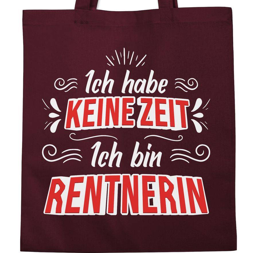 Shirtracer Ich Habe Keine Zeit - Ich Bin Rentnerin Weiß / Rot Shirts & Mehr Shirtracer