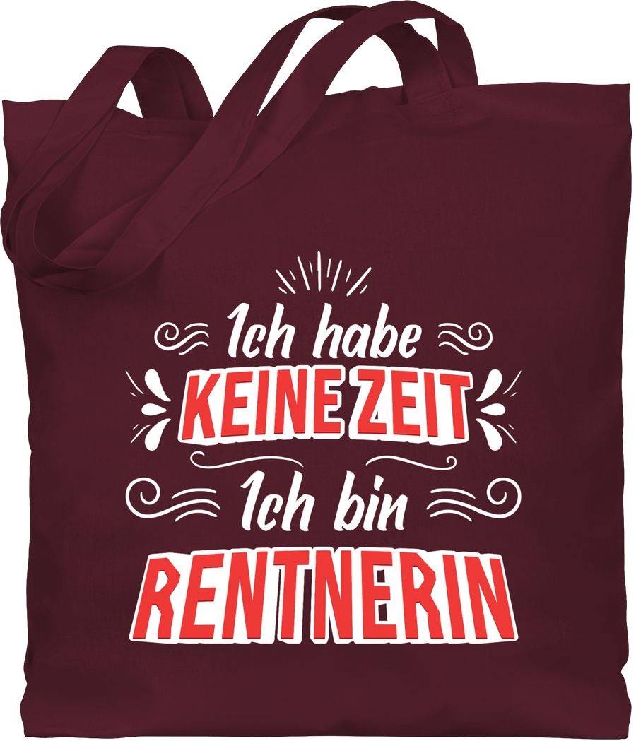 Shirtracer Ich habe keine Zeit - Ich bin Rentnerin Weiß / Rot Shirts & Mehr Shirtracer