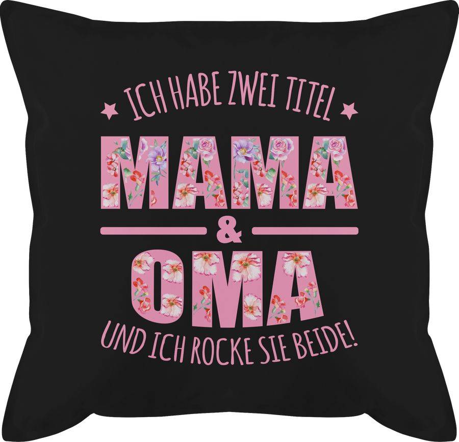 Shirtracer Ich habe zwei Titel: Mama & Oma und ich rocke sie beide floral rosa Shirts & M Shirtracer