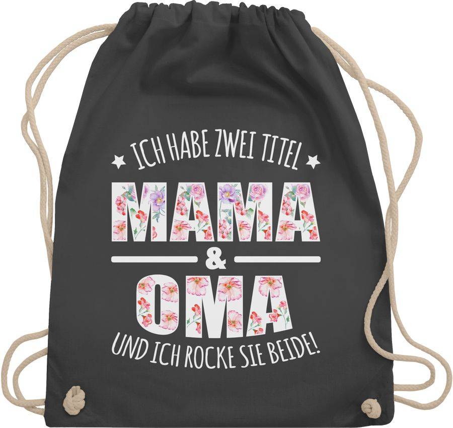 Shirtracer Ich habe zwei Titel: Mama & Oma und ich rocke sie beide floral weiß: T-Shirt Gym Shirtracer