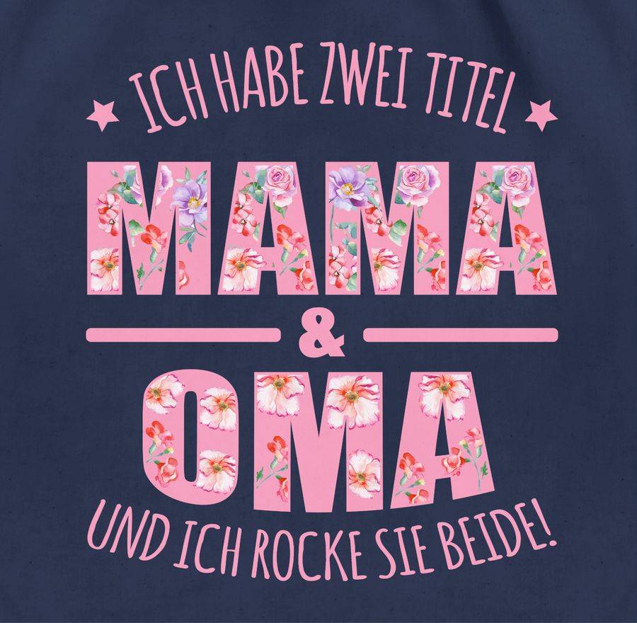 Shirtracer Ich Habe Zwei Titel: Mama & Oma Und Ich Rocke Sie Beide Floral Rosa Shirts & M Shirtracer