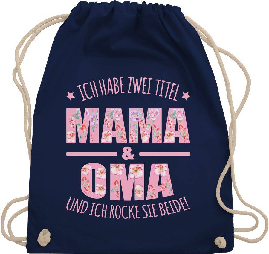 Shirtracer Ich habe zwei Titel: Mama & Oma und ich rocke sie beide floral rosa Shirts & M Shirtracer