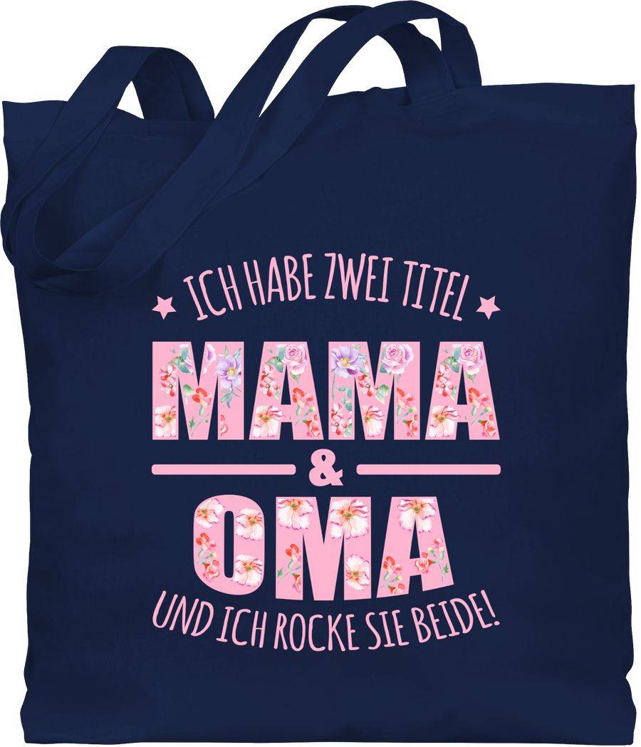 Shirtracer Ich habe zwei Titel: Mama & Oma und ich rocke sie beide floral rosa Shirts & M Shirtracer