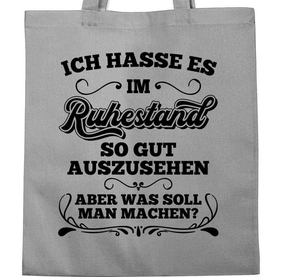 Shirtracer Ich Hasse Es Im Ruhestand So Gut Auszusehen - Aber Was Soll Man Machen - Schwarz Shirtracer