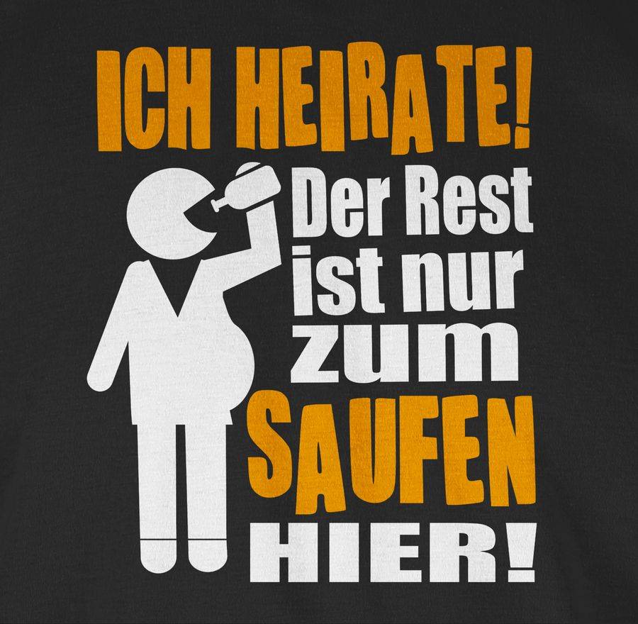 Shirtracer Ich Heirate! Der Rest Ist Nur Zum Saufen Hier! Figur Mit Flasche: Tshirt Turnbeu Shirtracer