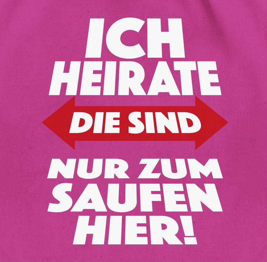 Shirtracer Ich Heirate Die Sind Nur Zum Saufen Hier!: T-Shirt Gym Bag Shirtracer