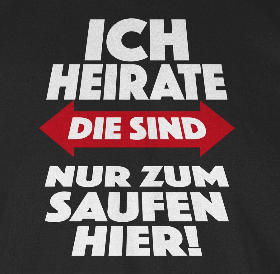 Shirtracer Ich Heirate Die Sind Nur Zum Saufen Hier!: T-Shirt Gym Bag Shirtracer