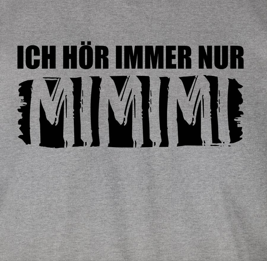 Shirtracer Ich Höre Immer Nur MIMIMI - Schwarz Shirts & Mehr Shirtracer