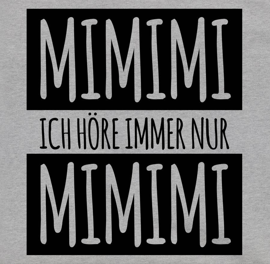 Shirtracer Ich Höre Immer Nur Mimimi Shirts & Mehr Shirtracer