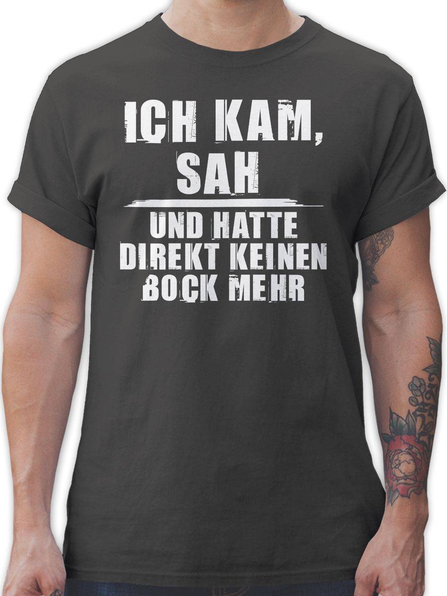 Shirtracer Ich kam sah und hatte direkt keinen Bock mehr - Grunge Optik weiß Shirts & Meh Shirtracer