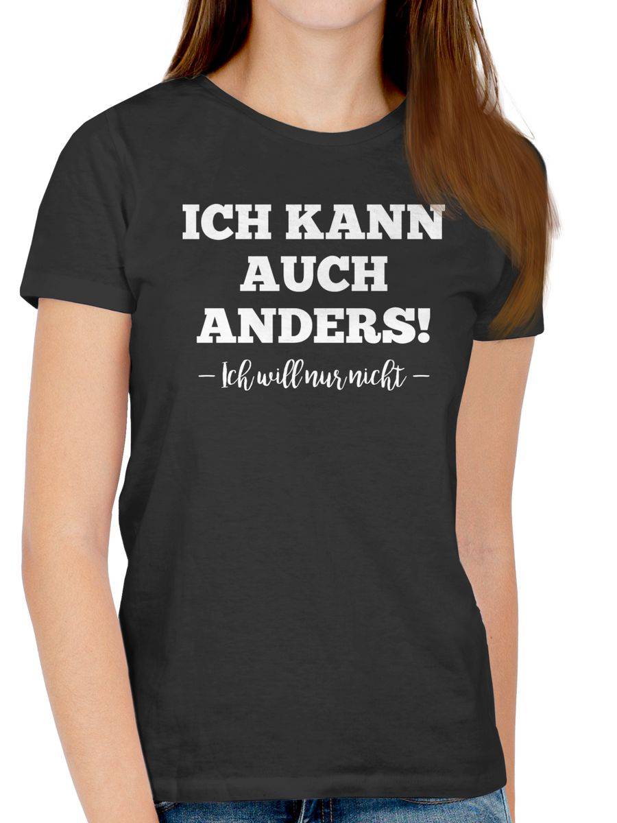 Shirtracer Ich Kann Auch Anders Ich Will Nur Nicht Shirts & Mehr Shirtracer