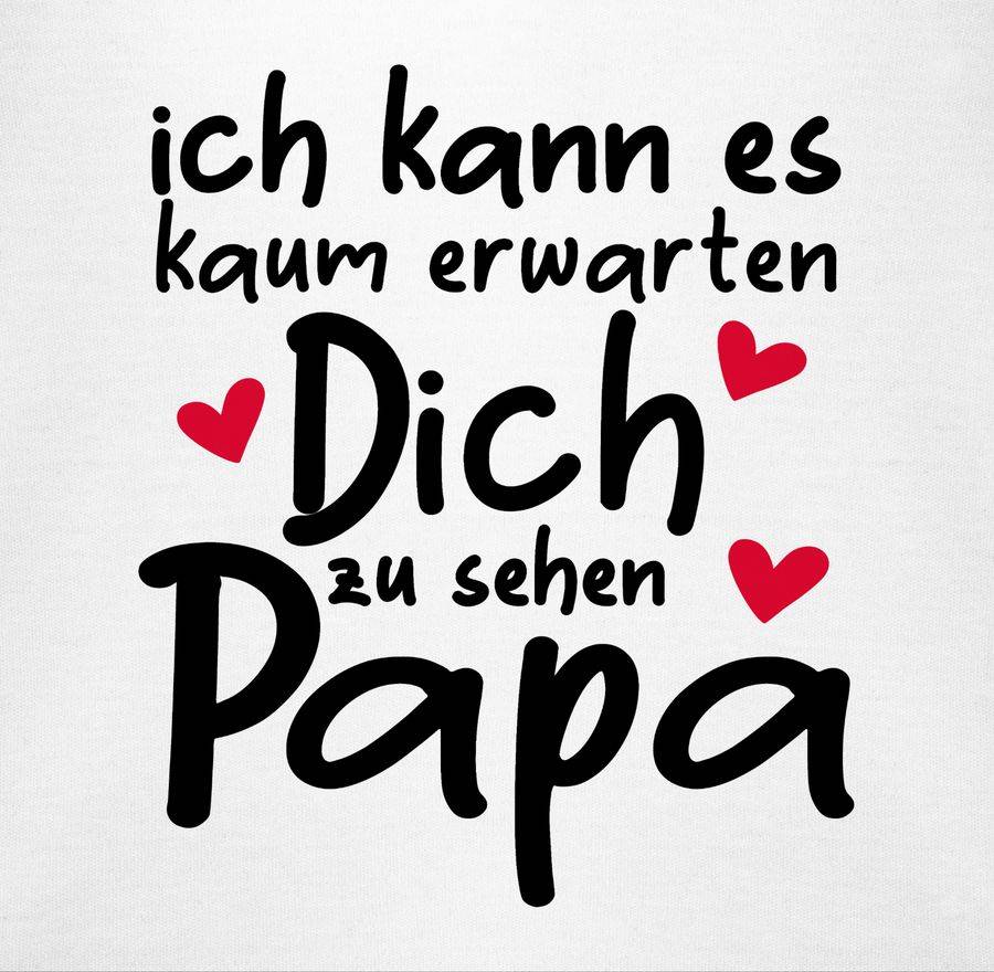 Shirtracer Ich Kann Es Kaum Erwarten Dich Zu Sehen Papa Shirts & Mehr Shirtracer