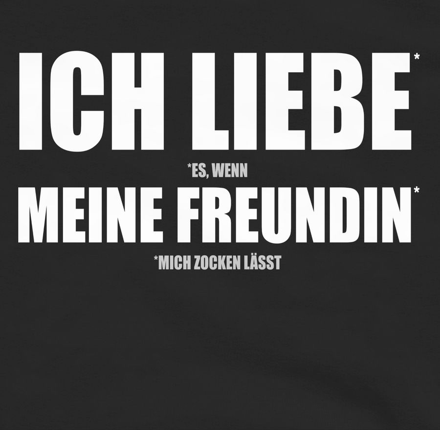Shirtracer Ich Liebe Meine Freundin Zocken - Weiß/grau Shirts & Mehr Shirtracer