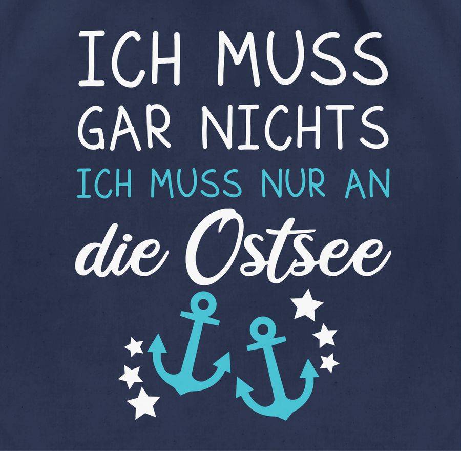 Shirtracer Ich Muss Gar Nichts Ich Muss Nur An Die Ostsee Shirts & Mehr Shirtracer