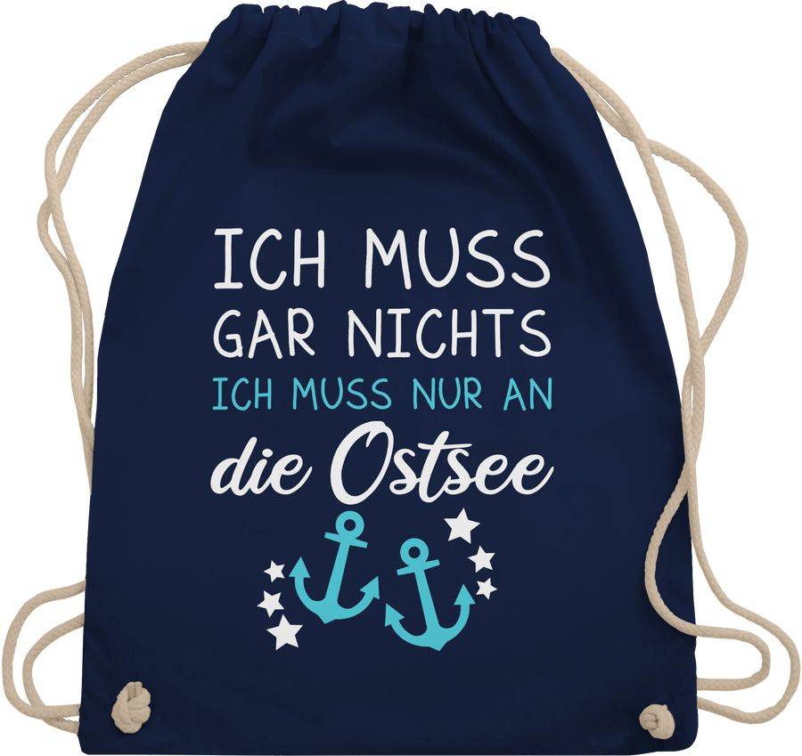 Shirtracer Ich muss gar nichts ich muss nur an die Ostsee Shirts & Mehr Shirtracer