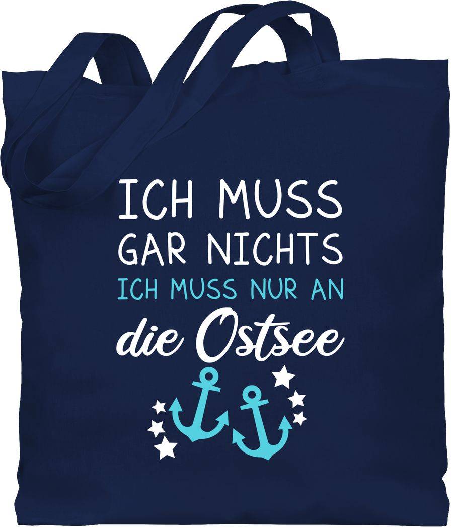 Shirtracer Ich muss gar nichts ich muss nur an die Ostsee Shirts & Mehr Shirtracer