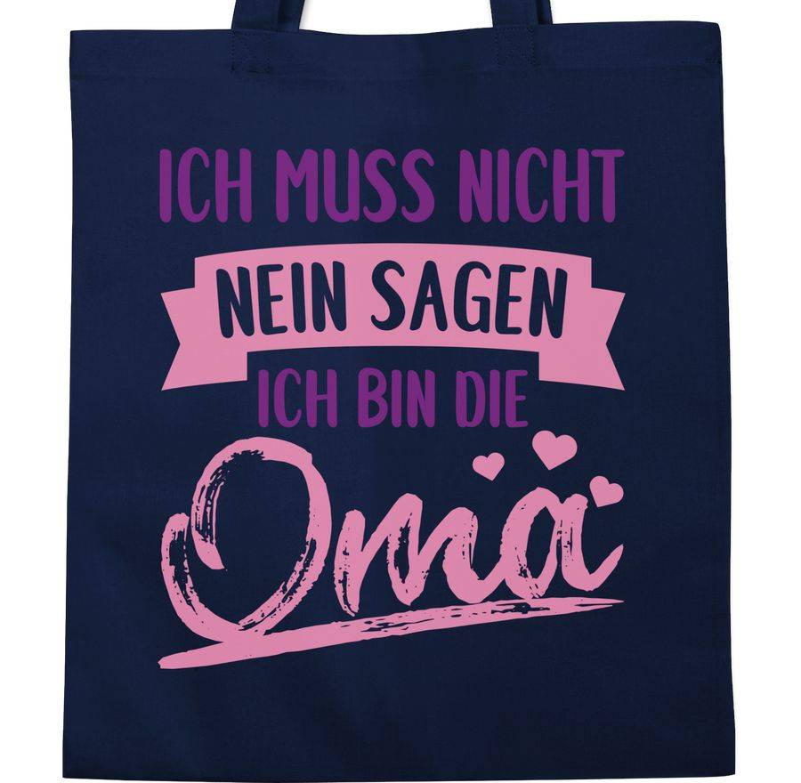 Shirtracer Ich Muss Nicht Nein Sagen Ich Bin Die Oma - Rosa/lila Shirts & Mehr Shirtracer