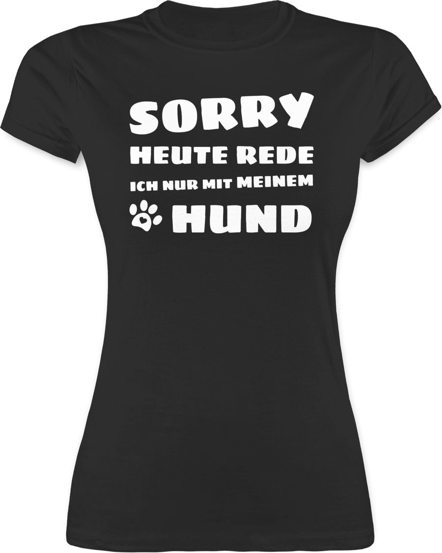 Shirtracer Ich rede heute nur mit meinem Hund Shirts & Mehr Shirtracer