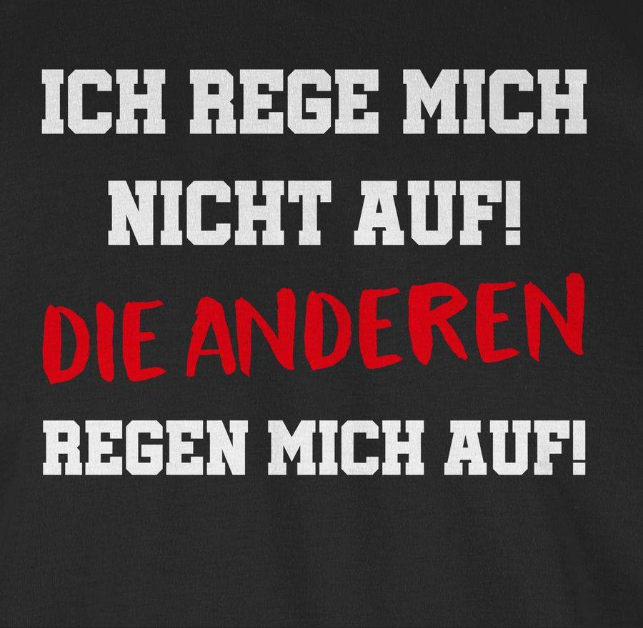 Shirtracer Ich Rege Mich Nicht Auf Die Anderen Regen Mich Auf Weiß: Tshirt Turnbeutel Shirtracer