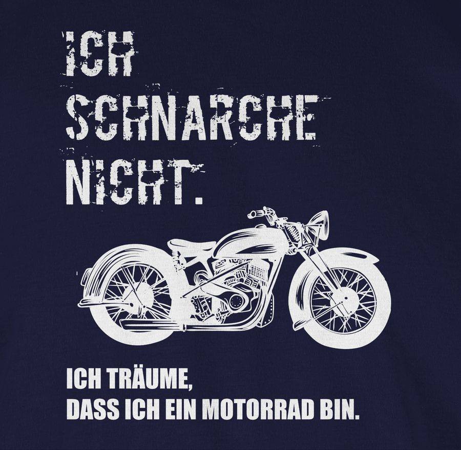 Shirtracer Ich Schnarche Nicht. Ich Träume Dass Ich Ein Motorrad Bin Vintage Shirts & Meh Shirtracer