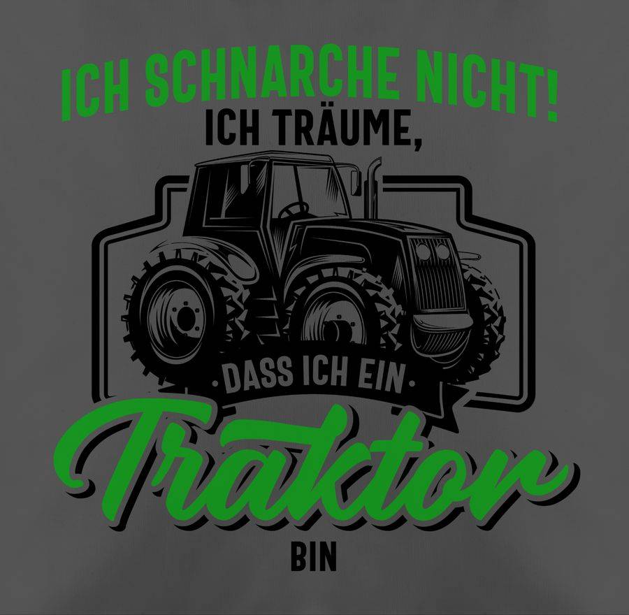 Shirtracer Ich Schnarche Nicht Ich Träume Dass Ich Ein Traktor Bin Schwarz Bunt: Tshirt Gym Shirtracer