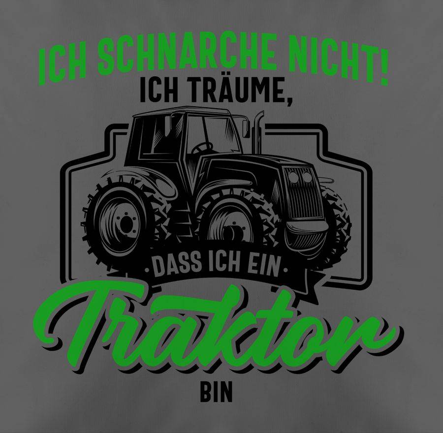 Shirtracer Ich Schnarche Nicht Ich Träume Dass Ich Ein Traktor Bin Schwarz Bunt: Tshirt Gym Shirtracer