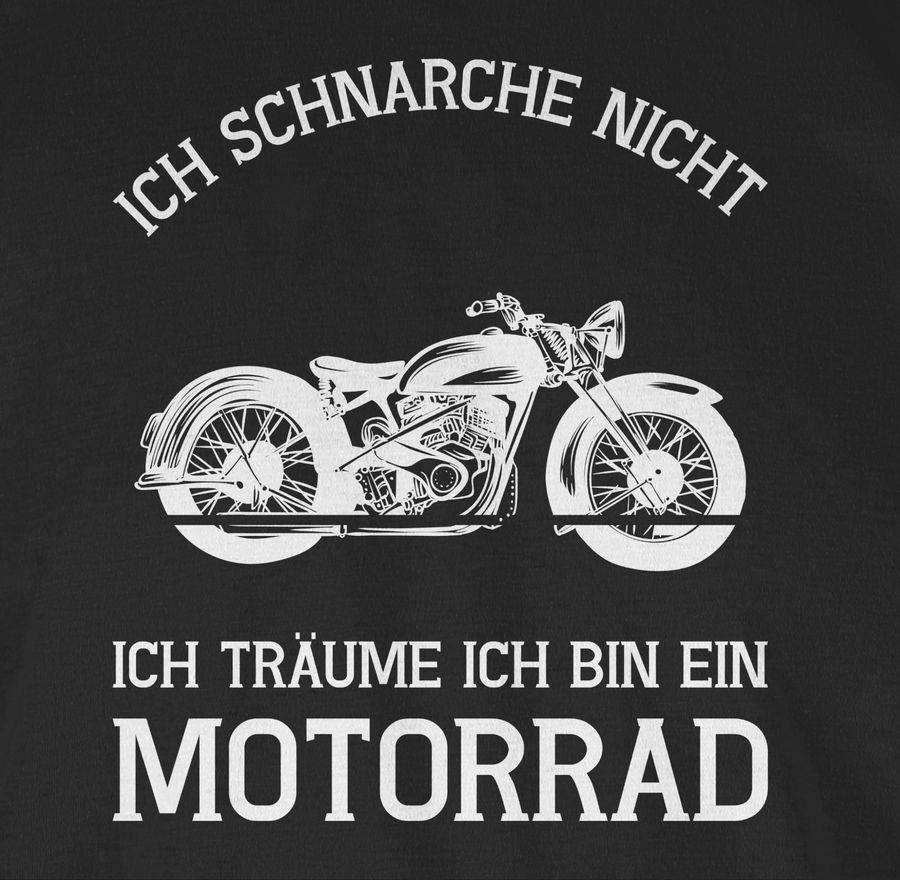 Shirtracer Ich Schnarche Nicht Ich Träume Ich Bin Ein Motorrad Shirts & Mehr Shirtracer