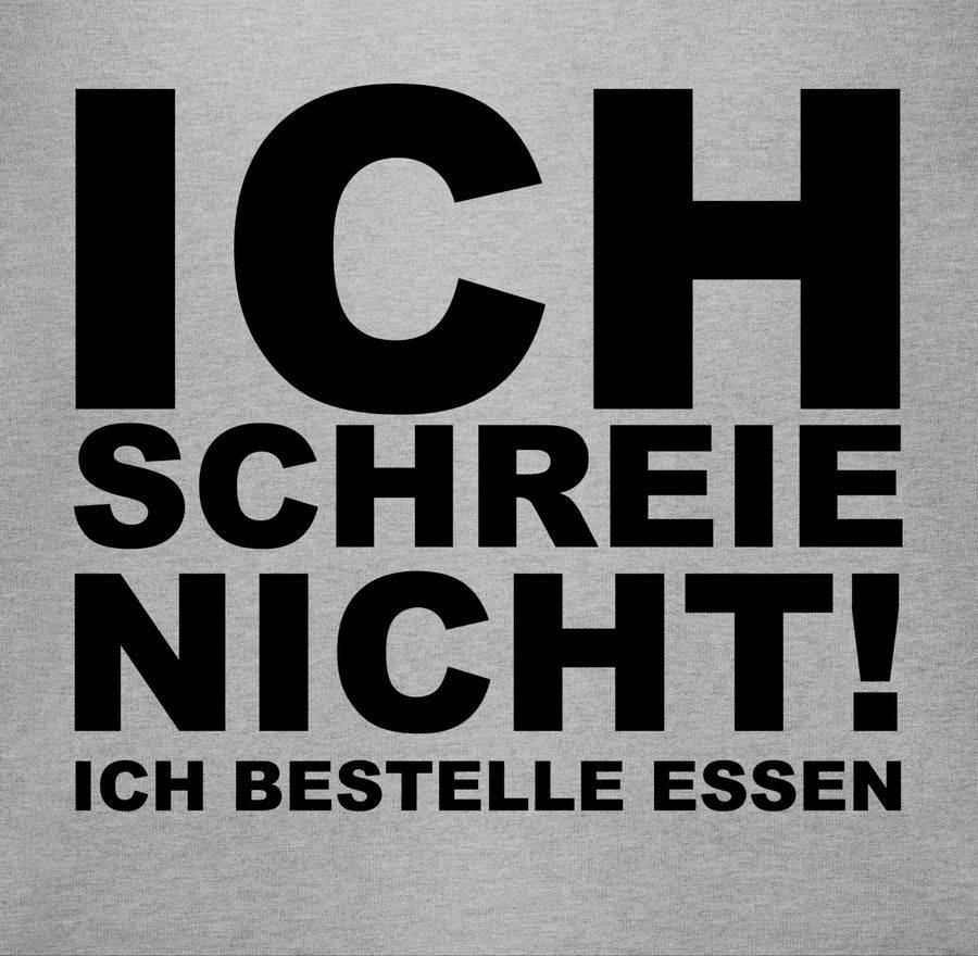 Shirtracer Ich Schreie Nicht Ich Bestelle Essen - Schwarz Shirts & Mehr Shirtracer