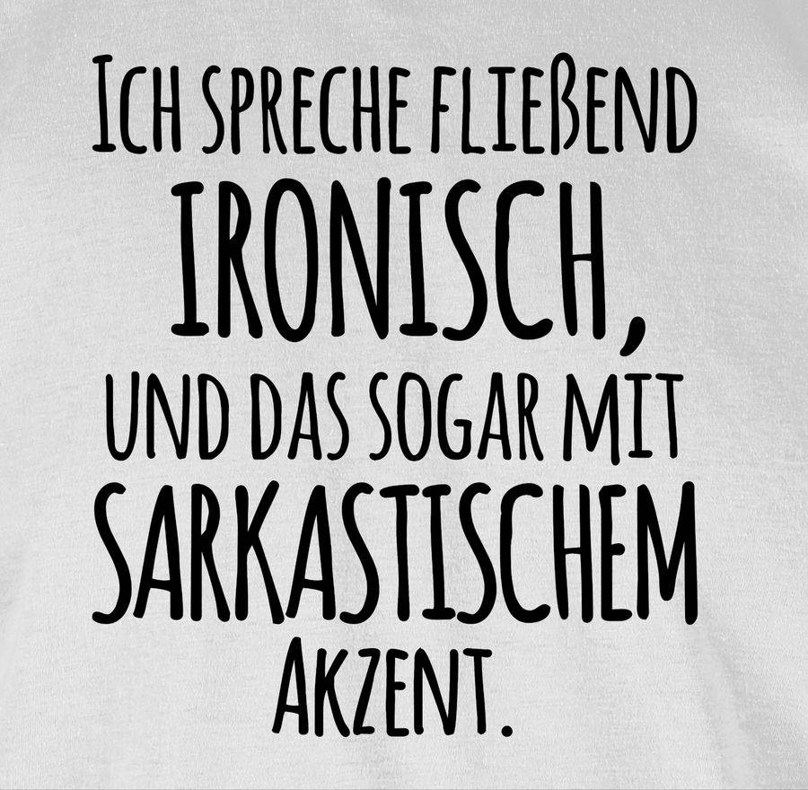 Shirtracer Ich Spreche Fließend Ironisch Shirts & Mehr Shirtracer