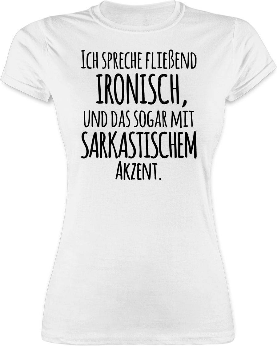 Shirtracer Ich spreche fließend Ironisch Shirts & Mehr Shirtracer