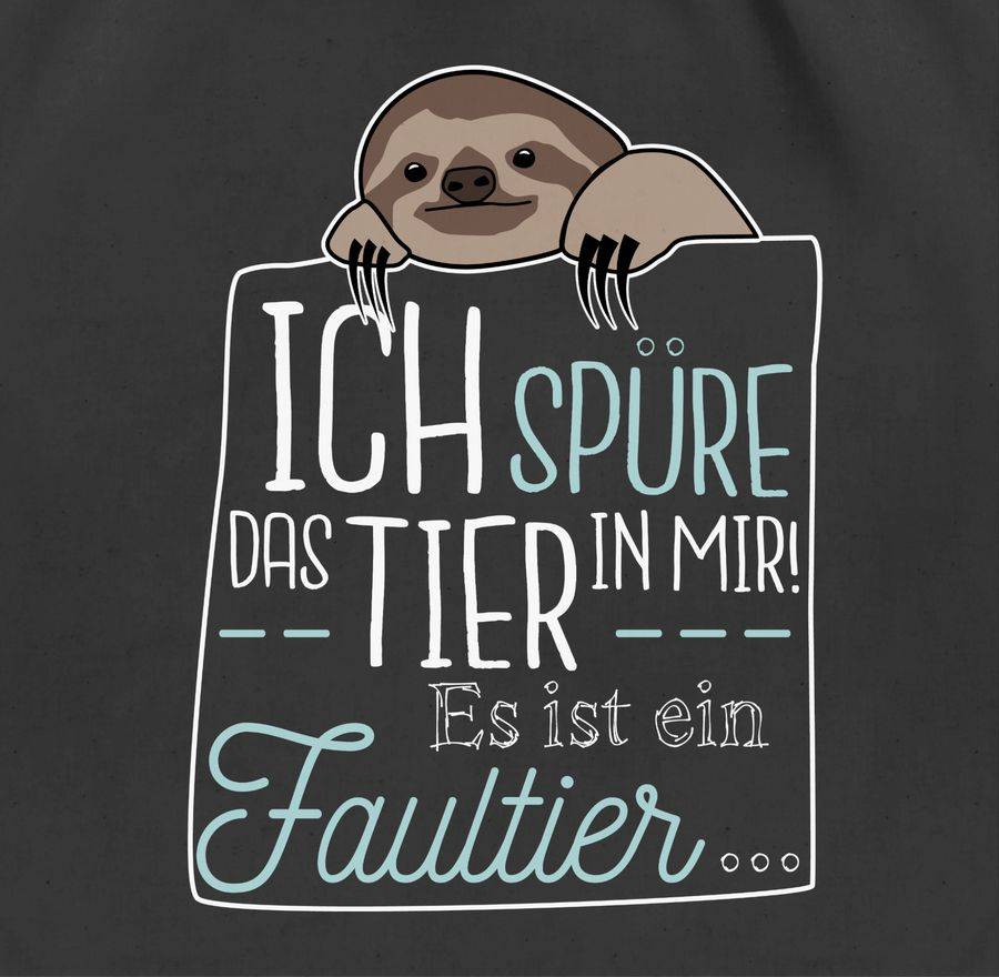 Shirtracer Ich Spüre Das Tier In Mir Es Ist Ein Faultier Shirts & Mehr Shirtracer