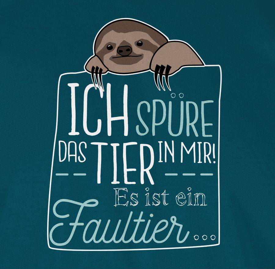 Shirtracer Ich Spüre Das Tier In Mir Es Ist Ein Faultier Shirts & Mehr Shirtracer