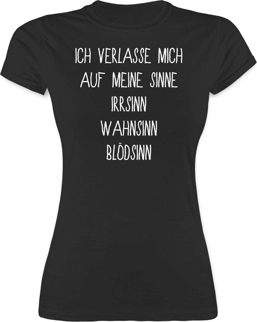 Shirtracer Ich verlasse mich auf meine Sinne Shirts & Mehr Shirtracer
