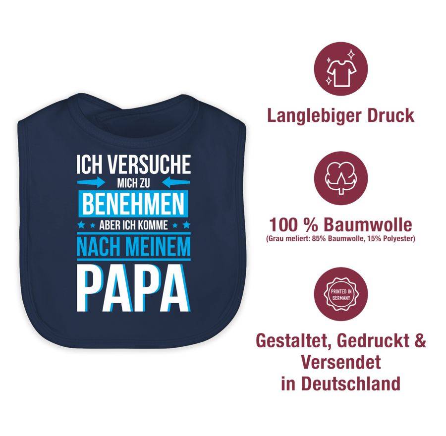 Shirtracer Ich Versuche Mich Zu Benehmen Aber Ich Komme Nach Meinem Papa Blau: Tshirt Rucks Shirtracer