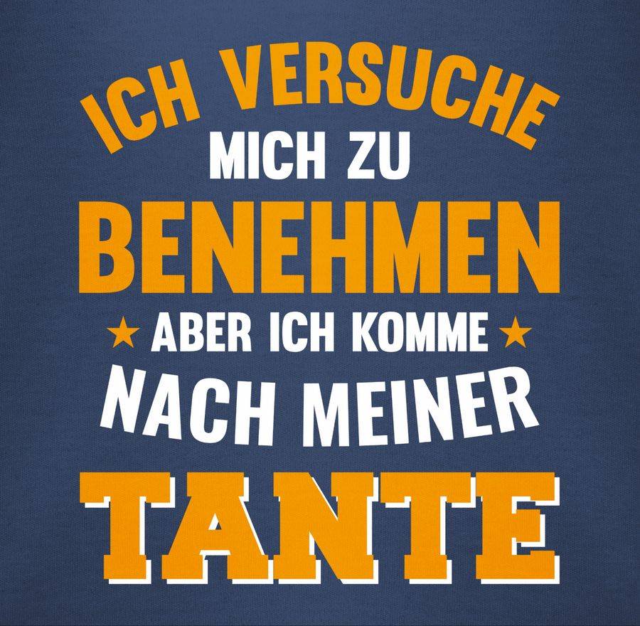 Shirtracer Ich Versuche Mich Zu Benehmen Aber Ich Komme Nach Meiner Tante Orange Shirts & Shirtracer
