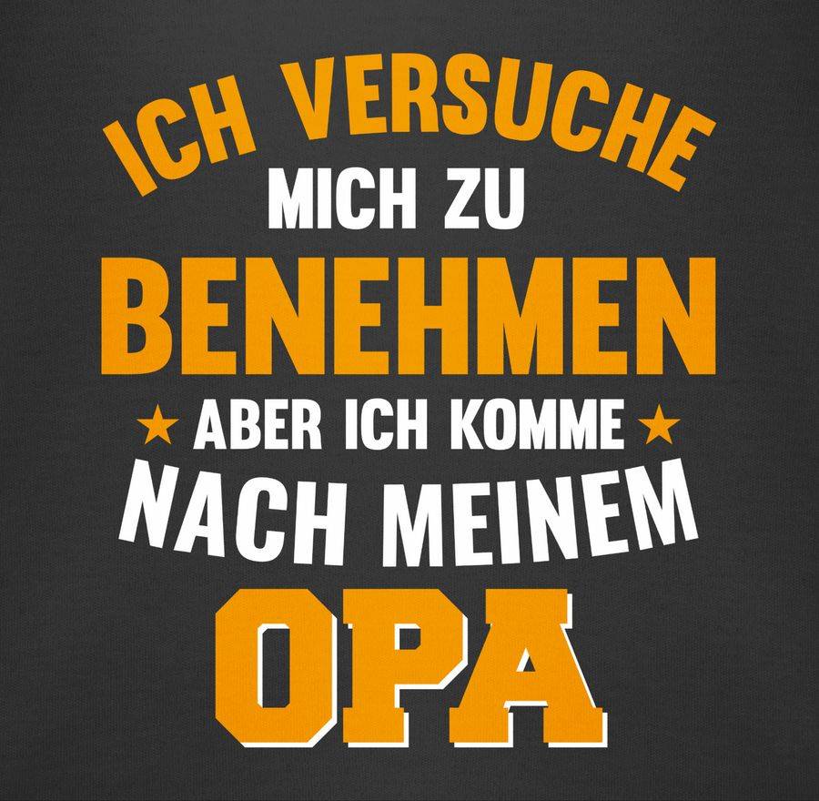Shirtracer Ich Versuche Mich Zu Benehmen Aber Ich Komme Nach Meinem Opa Orange: T-Shirt Gym Shirtracer