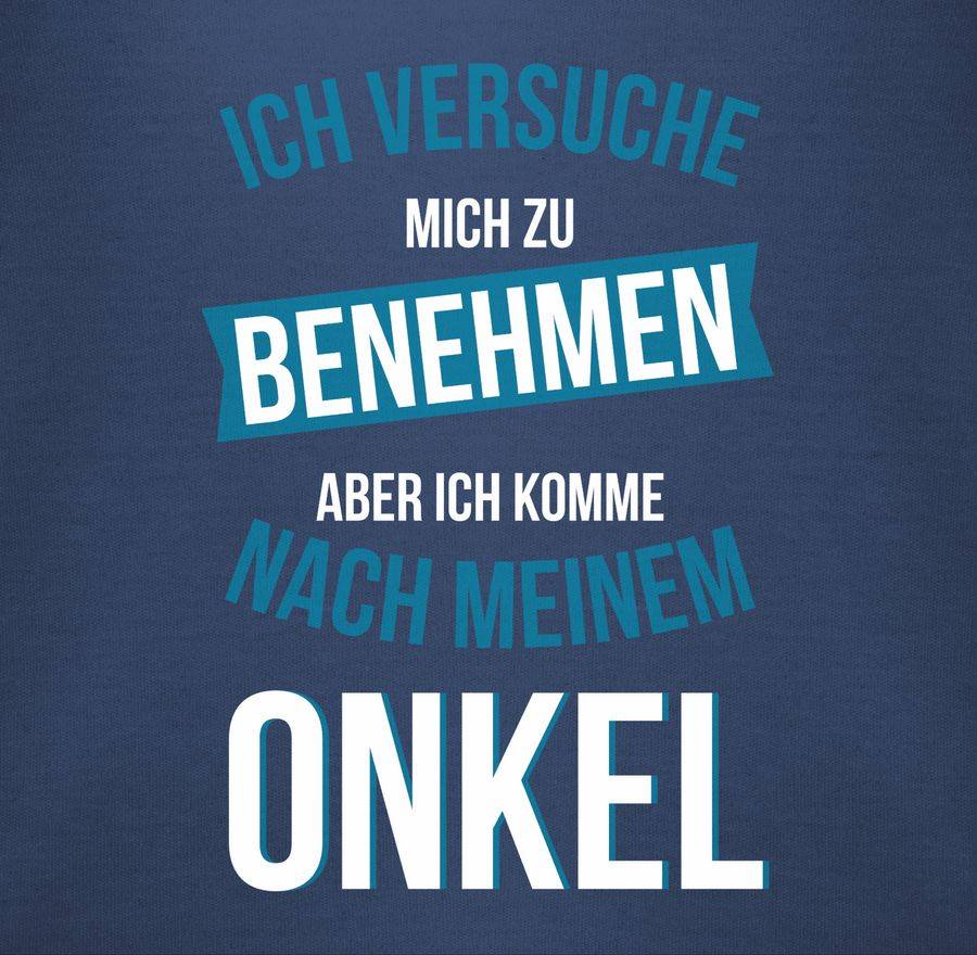 Shirtracer Ich Versuche Mich Zu Benehmen Aber Ich Komme Nach Meinem Onkel: T-Shirt Turnbeut Shirtracer