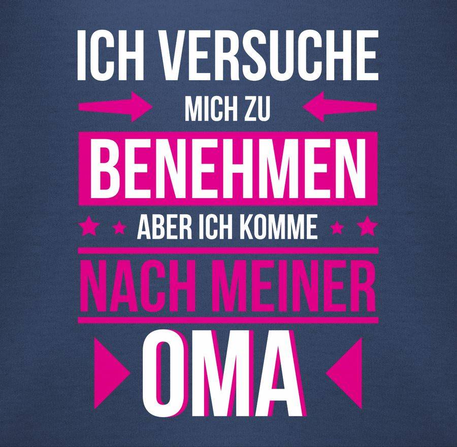 Shirtracer Ich Versuche Mich Zu Benehmen Aber Ich Komme Nach Meiner Oma Shirts & Mehr Shirtracer