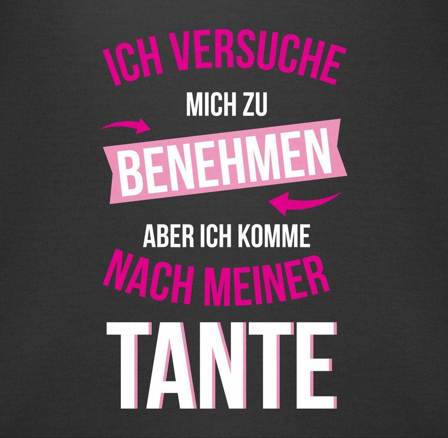 Shirtracer Ich Versuche Mich Zu Benehmen Aber Ich Komme Nach Meiner Tante Shirts & Mehr Shirtracer