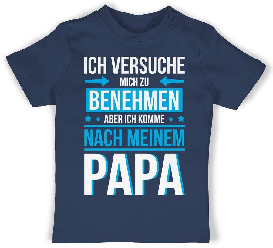 Shirtracer Ich versuche mich zu benehmen aber ich komme nach meinem Papa blau: Tshirt Rucks Shirtracer