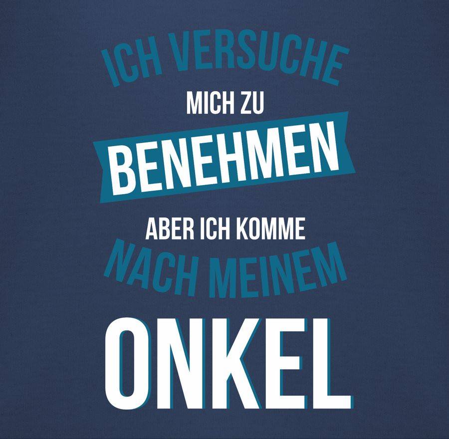 Shirtracer Ich Versuche Mich Zu Benehmen Aber Ich Komme Nach Meinem Onkel: T-Shirt Turnbeut Shirtracer